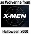 as Wolverine from X-Men, Halloween 2000